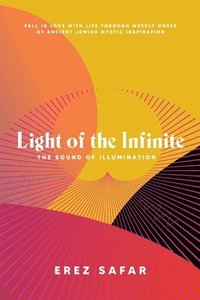 bokomslag Light of the Infinite: The Sound of Illumination