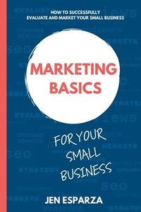 bokomslag Marketing Basics for Your Small Business