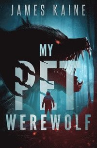 bokomslag My Pet Werewolf