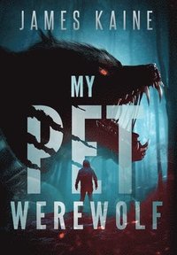 bokomslag My Pet Werewolf