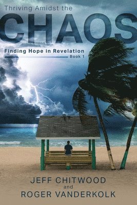 Thriving Amidst the Chaos: Finding Hope in Revelation 1