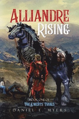 Alliandre Rising; Book One of The Knights' Trials 1