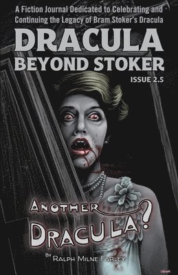 Ralph Milne Farley - Dracula Beyond Stoker Issue 2.5: Another Dracula?, Häftad