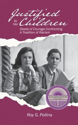 Justified by Her Children: Deeds of Courage Confronting A Tradition of Racism 1