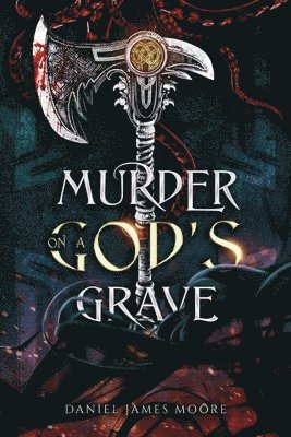 Daniel James Moore, James Moore, Daniel - Murder On A God's Grave, Häftad