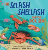 bokomslag The Selfish Shellfish and the Sick Sea