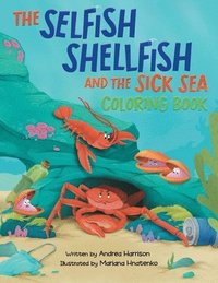 bokomslag The Selfish Shellfish and the Sick Sea Coloring Book