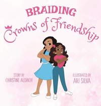 bokomslag Braiding Crowns of Friendship