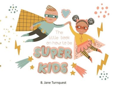 bokomslag Little Book On How To Be Super Kids