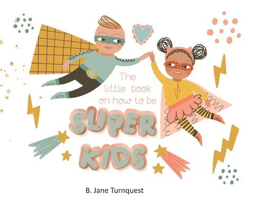 The Little Book On How To Be Super Kids 1