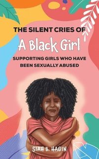 bokomslag The Silent Cries of a Black Girl