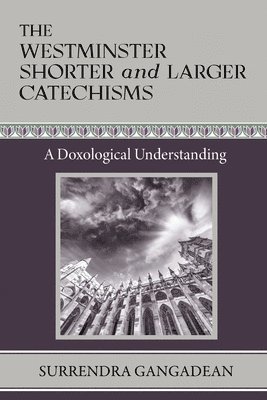 bokomslag The Westminster Shorter and Larger Catechisms