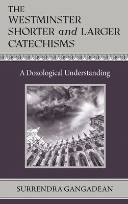 The Westminster Shorter and Larger Catechisms 1