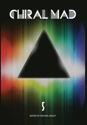 Stephen King, Josh Malerman, Michael Bailey - Chiral Mad 5, Inbunden