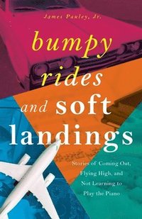 bokomslag Bumpy Rides and Soft Landings