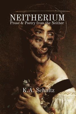 Neitherium: Prose & Poetry from the Neither 1