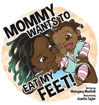 bokomslag Mommy Wants To Eat My Feet