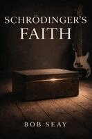 Bob Seay - Schrödinger's Faith, Häftad