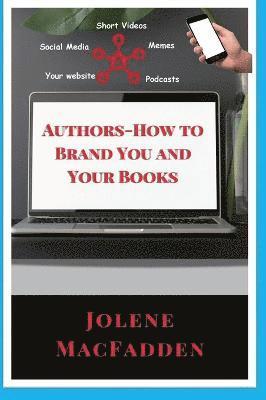 Jolene Macfadden, Jolene MacFadden - Authors-How to Brand You and Your Books, Inbunden