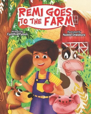Cynthia Tyous - Remi goes to the Farm, Häftad