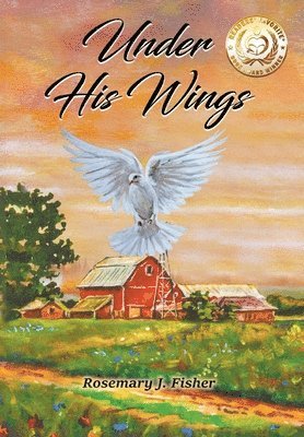 Rosemary J Fisher - Under His Wings, Inbunden