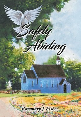 Rosemary J Fisher - Safely Abiding, Inbunden