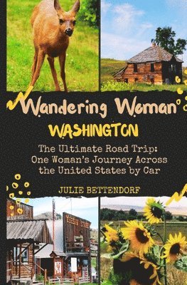 bokomslag Wandering Woman: Washington: The Ultimate Road Trip: One Woman's Journey Across the United States by Car