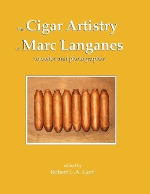 The Cigar Artistry of Marc Langanes 1