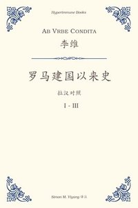 bokomslag Ab Urbe Condita: I-III, a Chinese translation