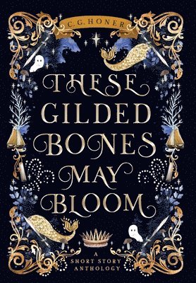 These Gilded Bones May Bloom 1