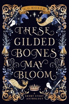 These Gilded Bones May Bloom 1