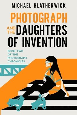 Photograph and the Daughters of Invention 1