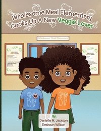 bokomslag Wholesome Meal Elementary Cooks Up A New Veggie Lover