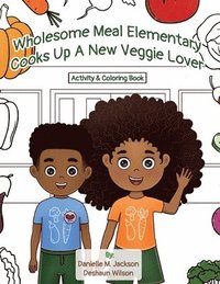 bokomslag Wholesome Meal Elementary Cooks Up A New Veggie Lover