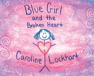 Caroline Lockhart - Blue Girl and the Broken Heart, Inbunden
