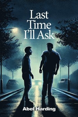 Last Time I'll Ask