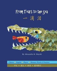 bokomslag &#19968;&#28404;&#27882; From Tears to the Sea (A Bilingual Dual Language Book for Children, Kids, and Babies Written in Chinese, English, and Pinyin)
