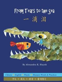 bokomslag &#19968;&#28404;&#27882; From Tears to the Sea (A Bilingual Simplified Chinese and English Book with Pinyin, Award-Winning Rhyming Poetry for Children Kids Babies)