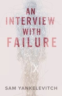 bokomslag An Interview with Failure