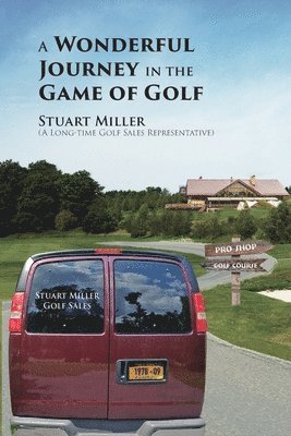 Stuart Miller - Wonderful Journey in the Game of Golf, Häftad