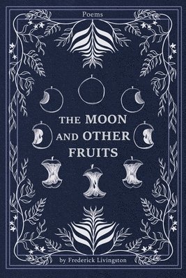 The Moon and Other Fruits 1