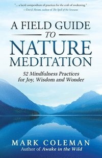 bokomslag A Field Guide to Nature Meditation