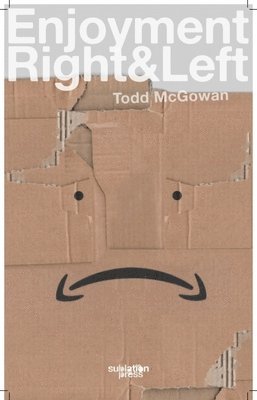 Todd McGowan - Enjoyment Right & Left, Häftad