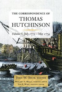 bokomslag The Correspondence of Thomas Hutchinson: July 1772-May 1774 Volume 5
