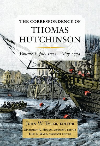 Thomas Hutchinson, John W. Tyler - Correspondence of Thomas Hutchinson Volume 5, Inbunden