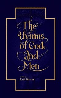 bokomslag Hymns of God and Men