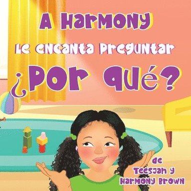 bokomslag A Harmony Le encanta Preguntar ¿Por qué?
