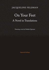 bokomslag On Your Feet: A Novel in Translations
