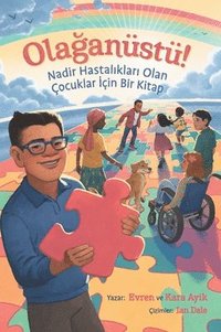 bokomslag Ola?anüstü! Nadir Hastal?klar? Olan Çocuklar ?çin Bir Kitap