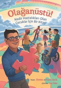 bokomslag Ola?anüstü! Nadir Hastal?klar? Olan Çocuklar ?çin Bir Kitap
